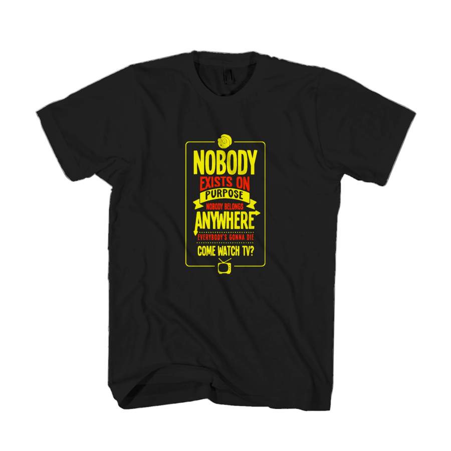 Nobody Exists On Purpose Rick And Morty Quote Fans Man’s T-Shirt