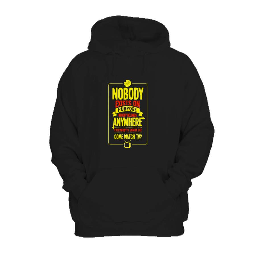 Nobody Exists On Purpose Rick And Morty Quote Fans Hoodie