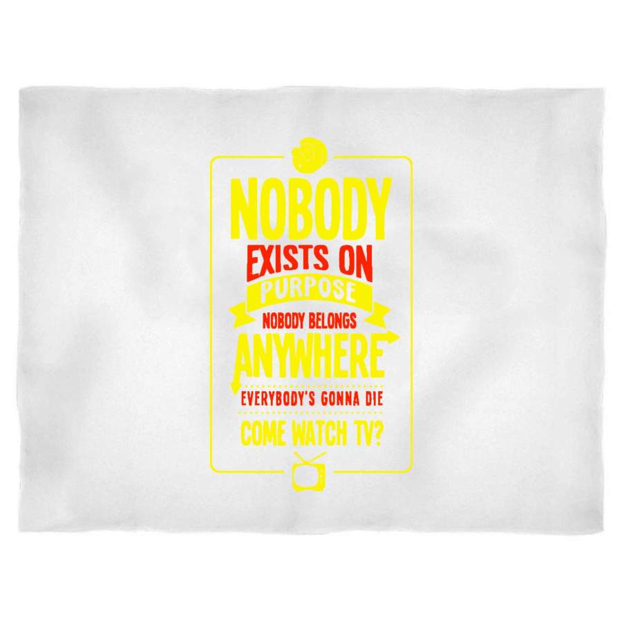 Nobody Exists On Purpose Rick And Morty Quote Fans Blanket