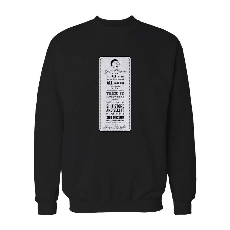 Get Your Shit Together Rick And Morty Quote Typography Sweatshirt