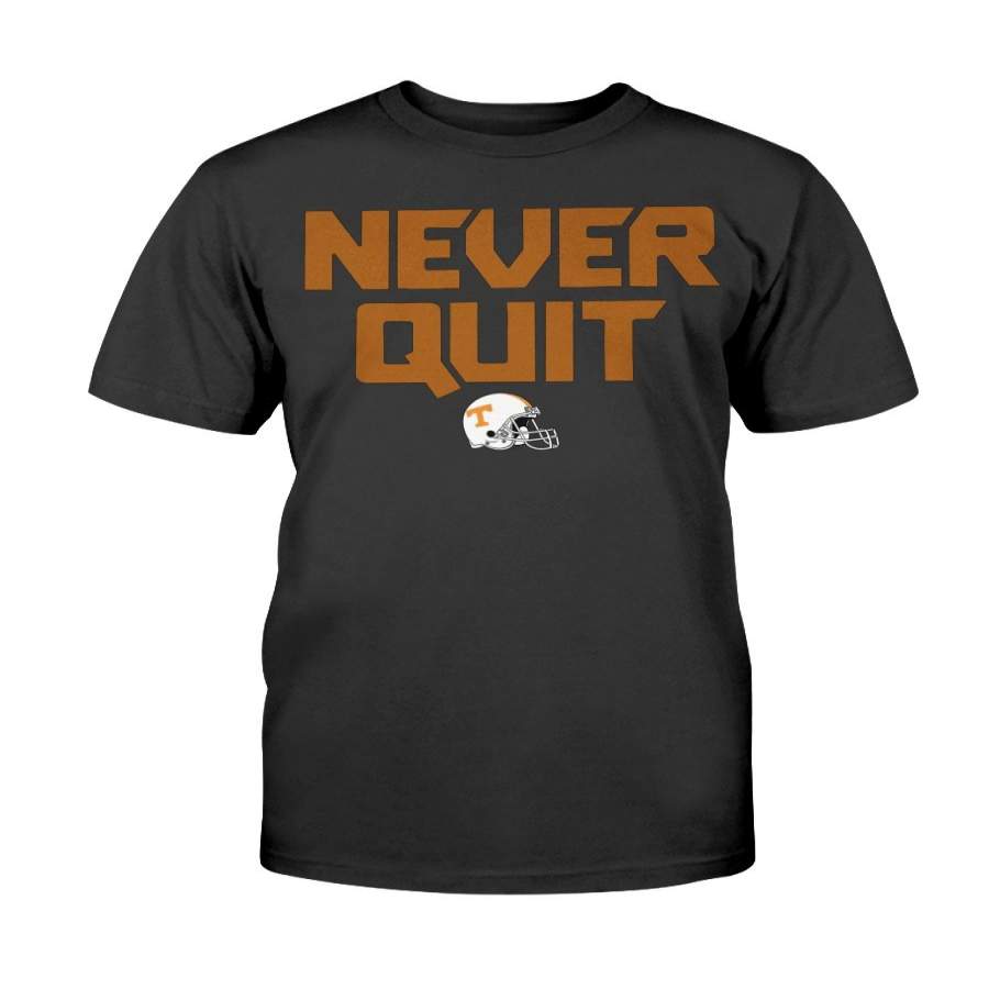 Never Quit Shirt Tennessee Volunteers football