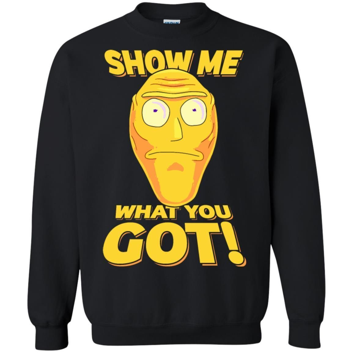 Rick And Morty Cromulon Show Me What You Got Unisex Crewneck Pullover Sweatshirt