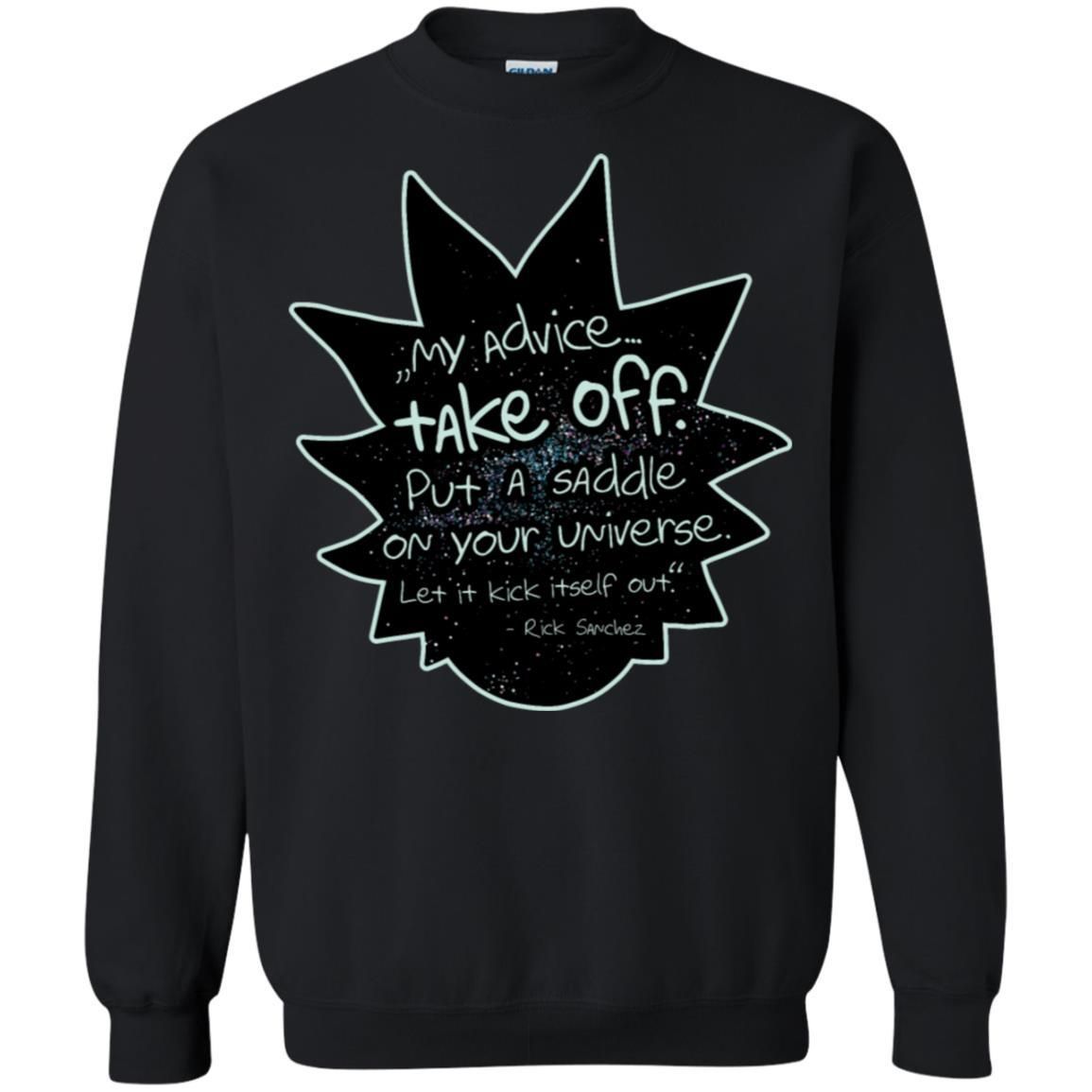 Rick And Morty My Advice Take Off Unisex Crewneck Pullover Sweatshirt