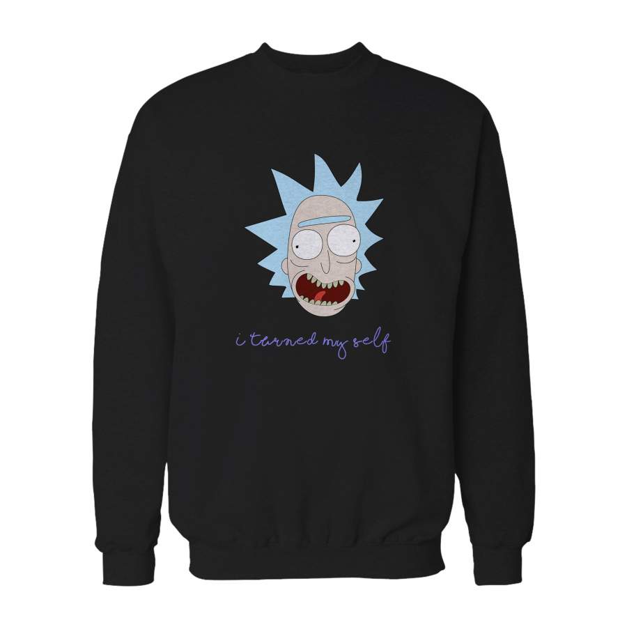 Pickle Rick Parody I Turned Myself Morty Funny Gift For Rick And Morty Fans Sweatshirt