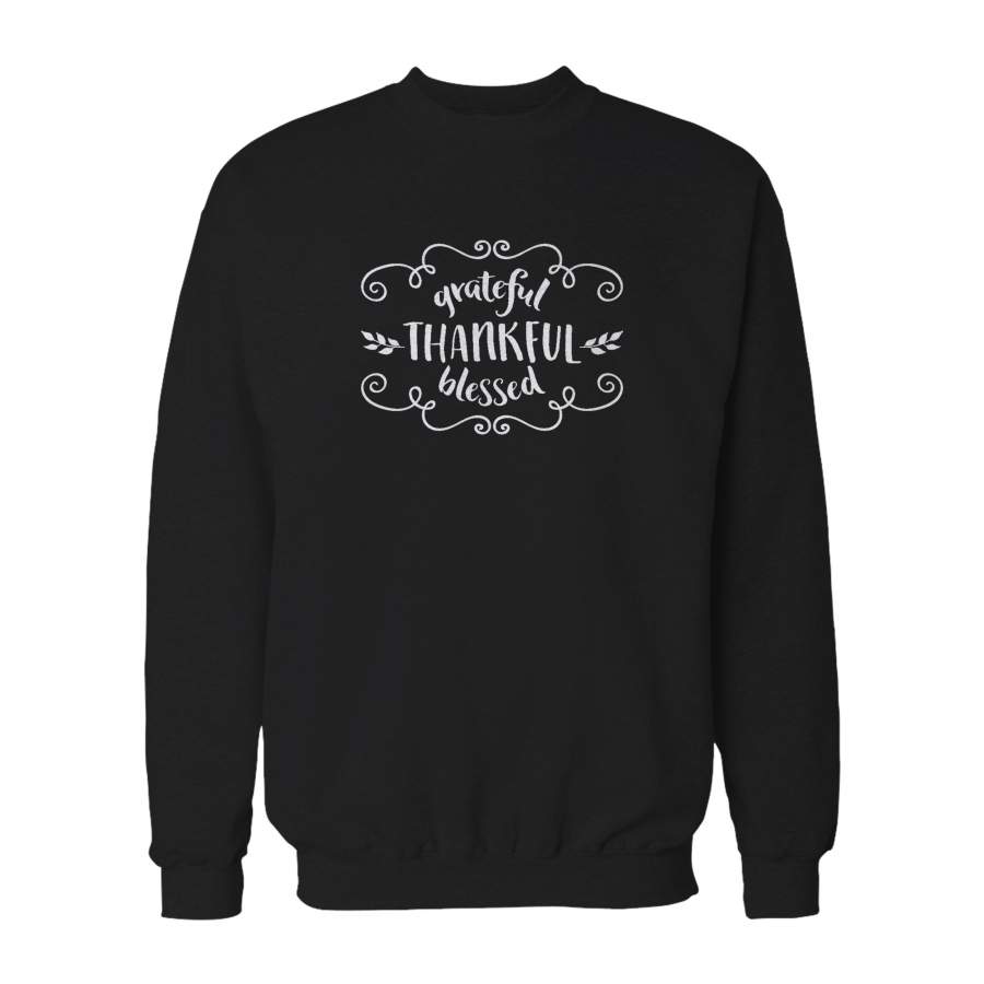 Thankful Grateful Blessed Quotes Sweatshirt