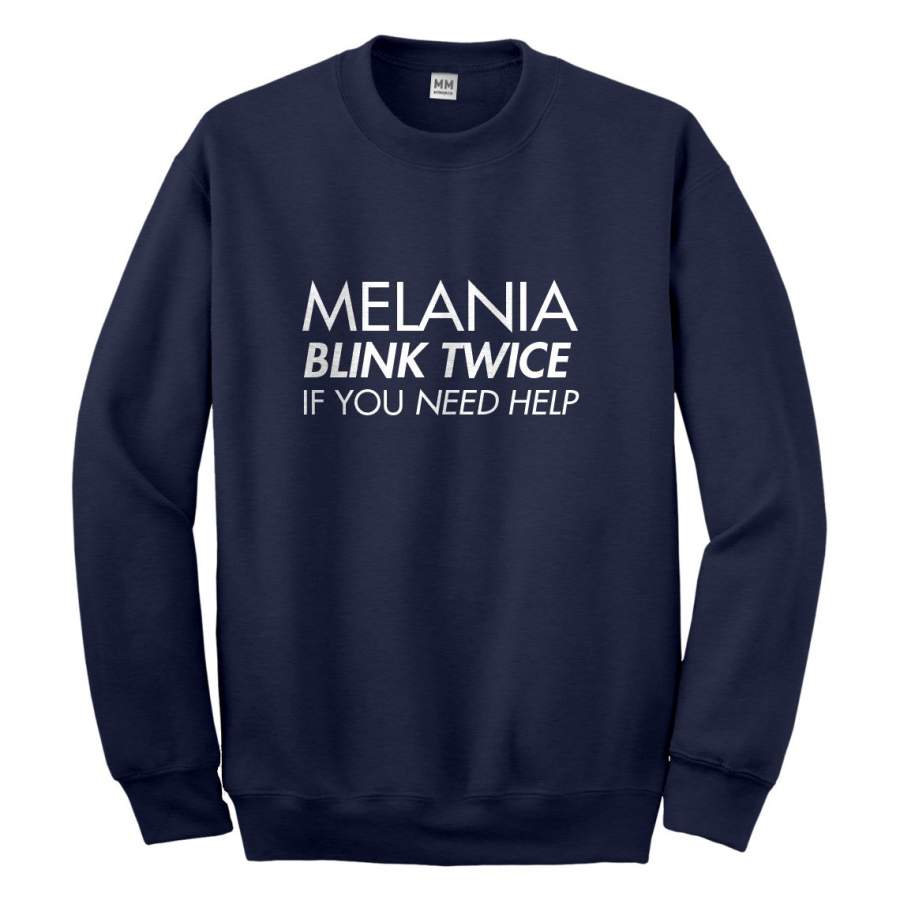 Crewneck Melania Blink Twice if You Need Help! Unisex Sweatshirt