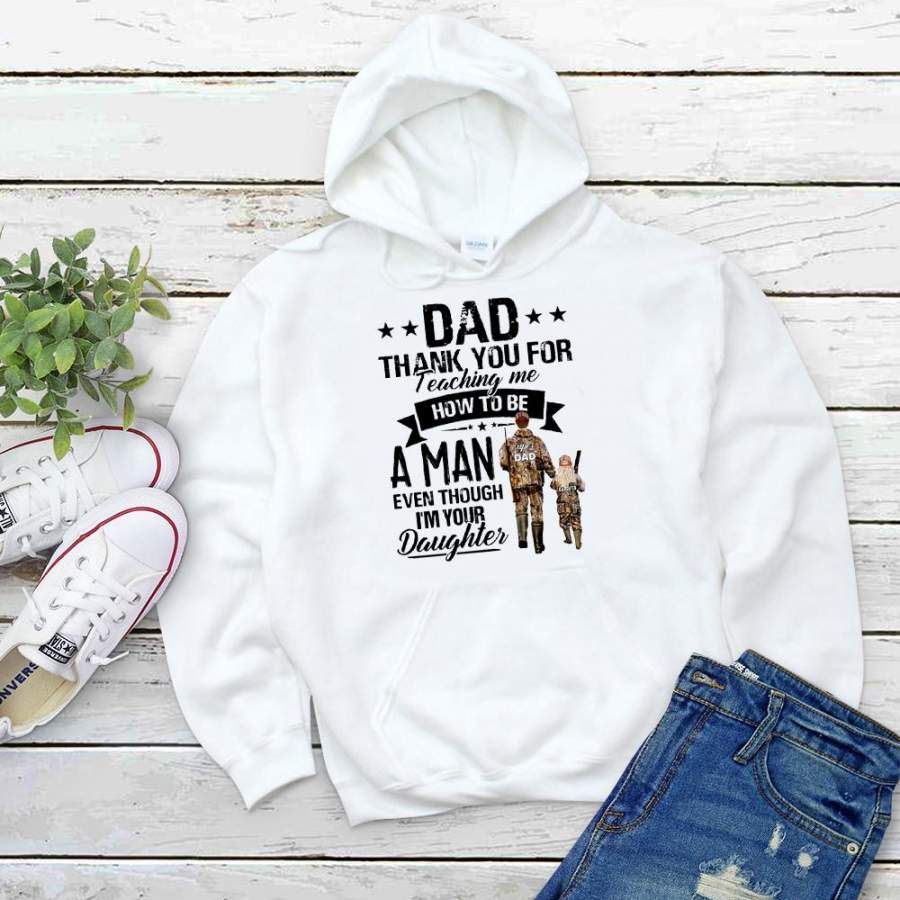 Hunting dad thank you for teaching me how to me a man white hoodie for men and women S-5XL