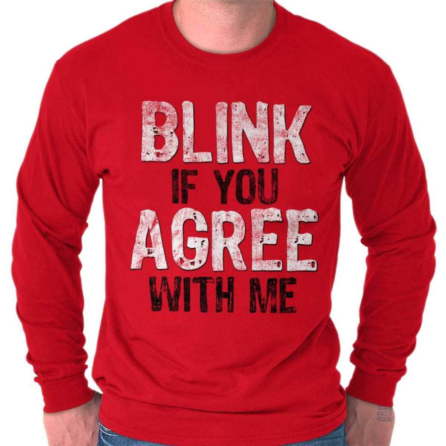 Blink if You Agree Long Sleeve T-Shirt