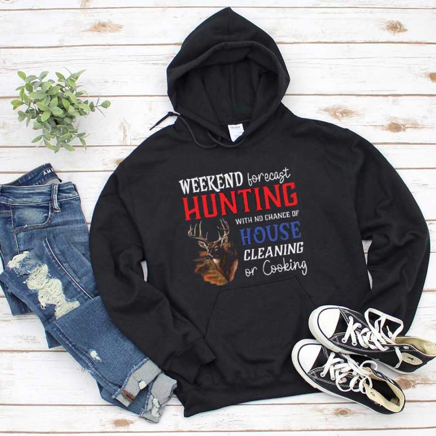 Deer hunting weekend forecast hunting with no chance of house black hoodie for men and women S-5XL