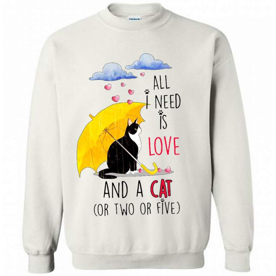 All I Need Is Love And A Cat Or Two Or Five W – Gildan Crewneck Sweatshirt