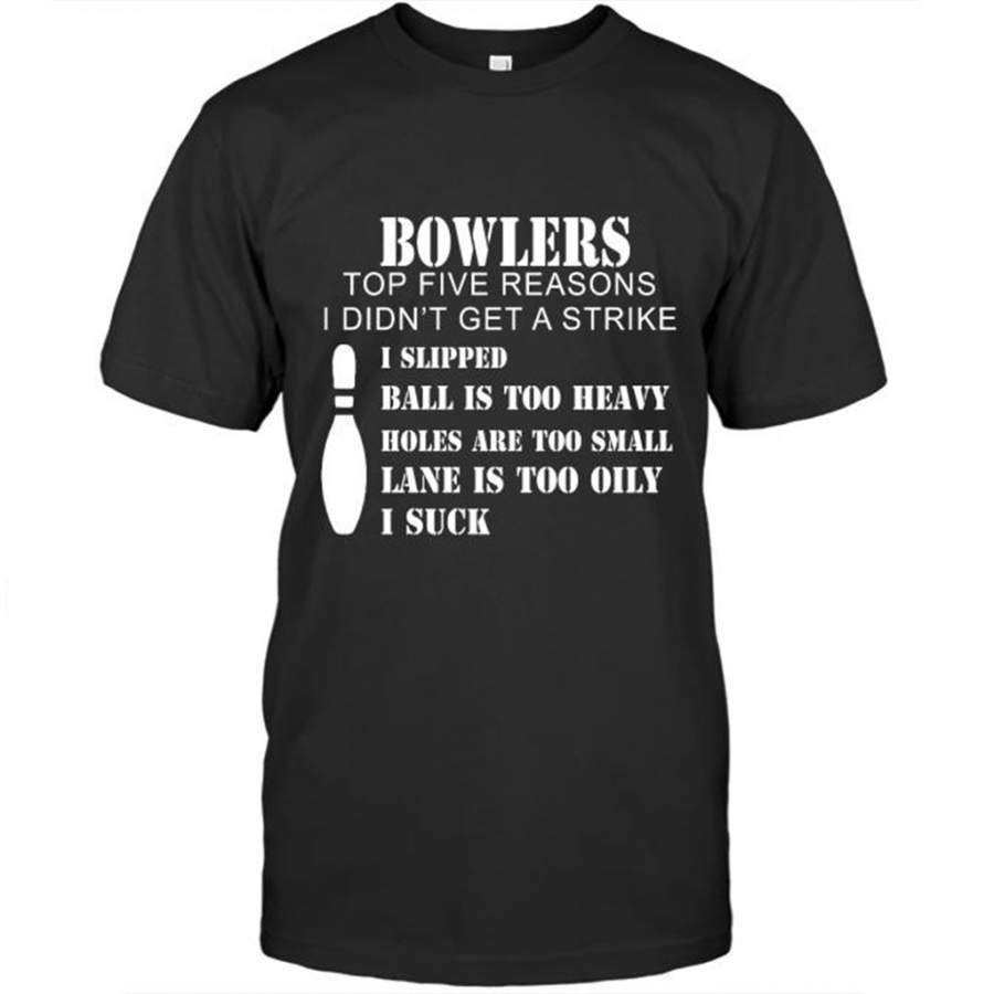 Bowlers Top Five Reasons I didn’t Get A Strike i Slipped Ball Is Too Heavy Holes Are Too Small Lane Is Too Oily B – Gildan Short Sleeve Shirt