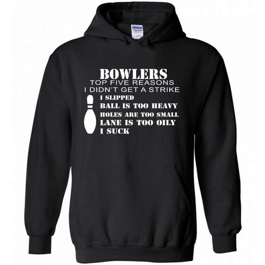 Bowlers Top Five Reasons I didn’t Get A Strike i Slipped Ball Is Too Heavy Holes Are Too Small Lane Is Too Oily B – Gildan Heavy Blend Hoodie