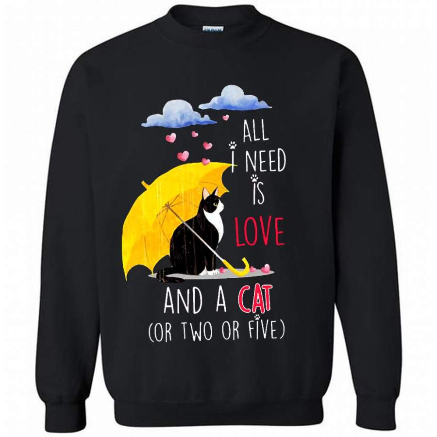 All I Need Is Love And A Cat Or Two Or Five B – Gildan Crewneck Sweatshirt