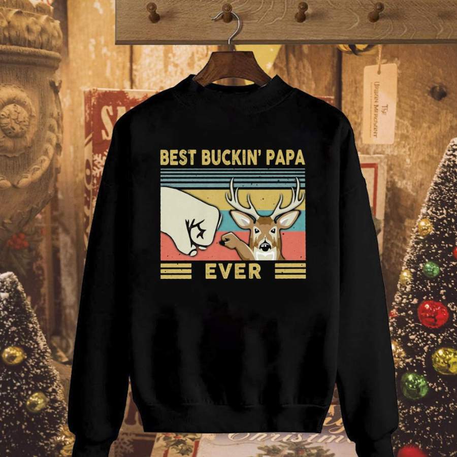 Cute deer best buckin papa ever vintage print hunting great gift for deer lover black sweatshirt for men and women S-5XL