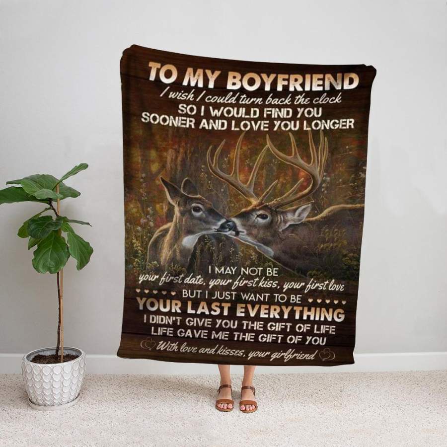 Deer hunting to my boyfriend I want to be your last everything fleece blanket/ sherpa blanket