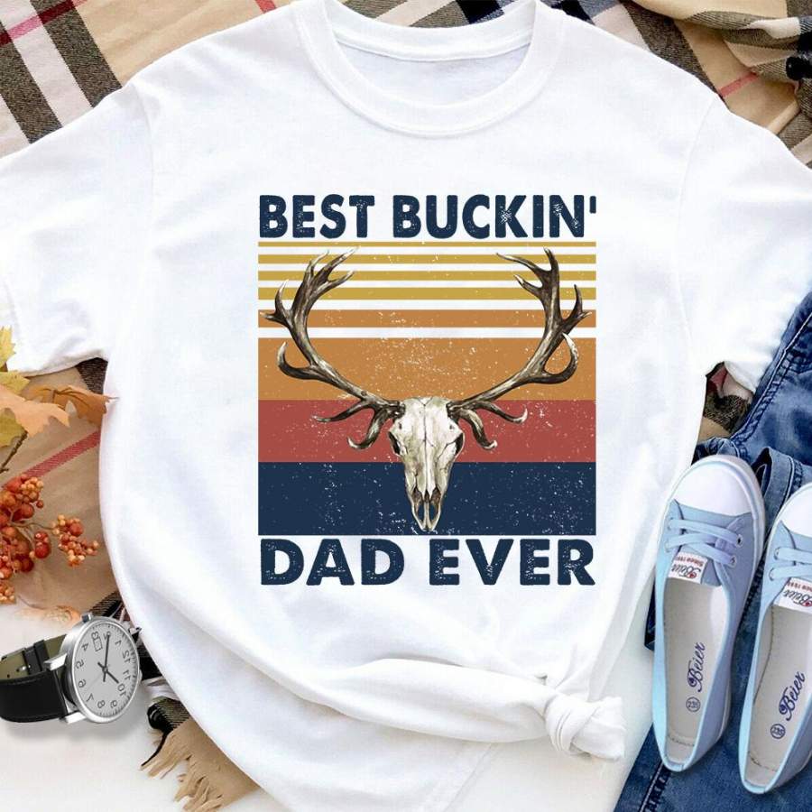 Deer hunting best buckkin’ dad ever vintage white cotton t shirt for men and women S-6XL