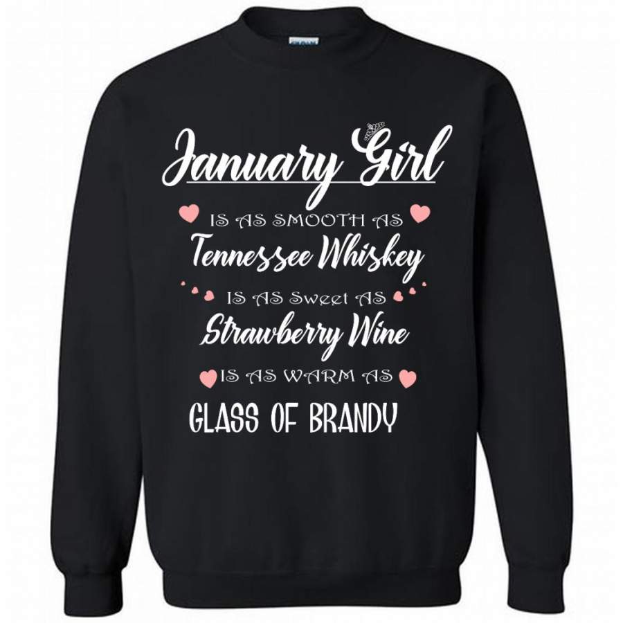 January Girl Is As Smooth As Tennessee Whiskey Is As Sweet As Strawberry Wine As Warm As Glass Of Brandy – Gildan Crewneck Sweatshirt