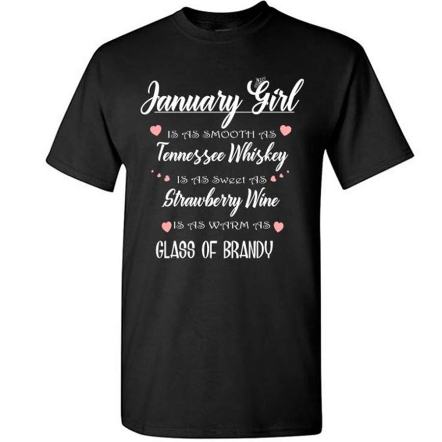January Girl Is As Smooth As Tennessee Whiskey Is As Sweet As Strawberry Wine As Warm As Glass Of Brandy – Gildan Short Sleeve Shirt