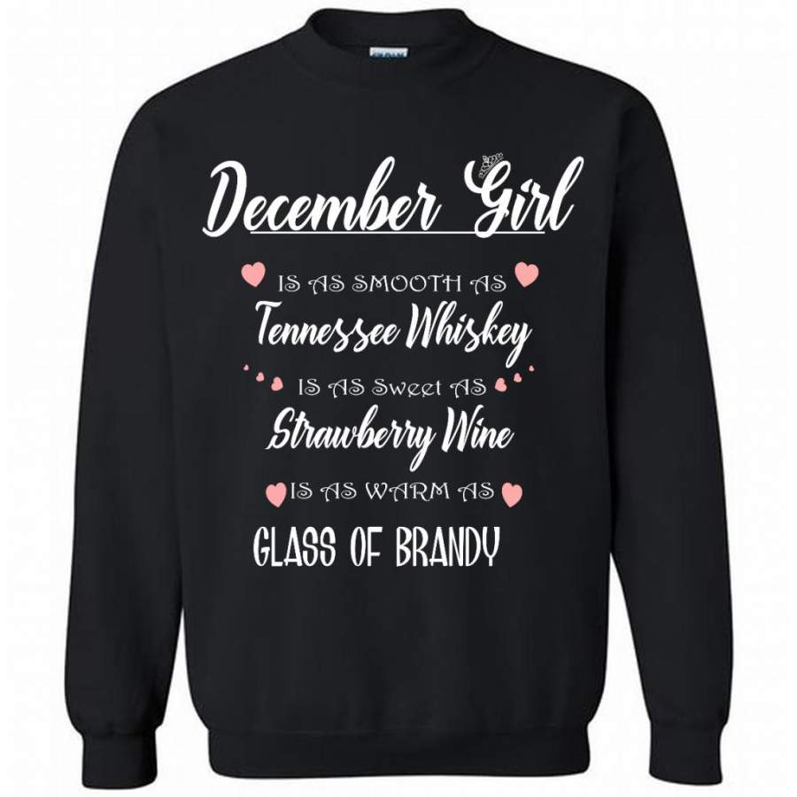 December Girl Is As Smooth As Tennessee Whiskey Is As Sweet As Strawberry Wine As Warm As Glass Of Brandy – Gildan Crewneck Sweatshirt