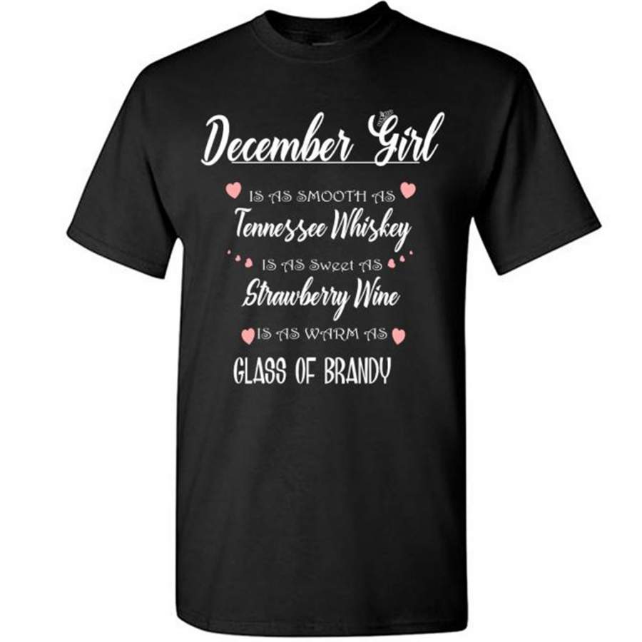 December Girl Is As Smooth As Tennessee Whiskey Is As Sweet As Strawberry Wine As Warm As Glass Of Brandy – Gildan Short Sleeve Shirt