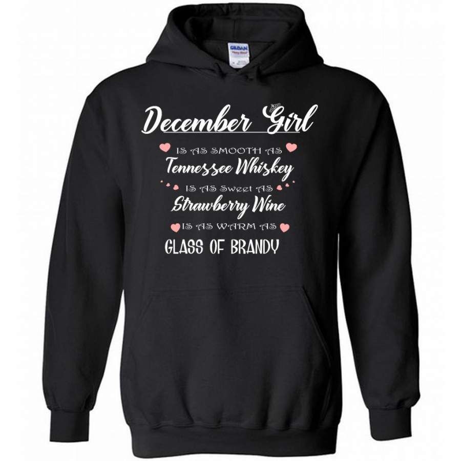 December Girl Is As Smooth As Tennessee Whiskey Is As Sweet As Strawberry Wine As Warm As Glass Of Brandy – Gildan Heavy Blend Hoodie