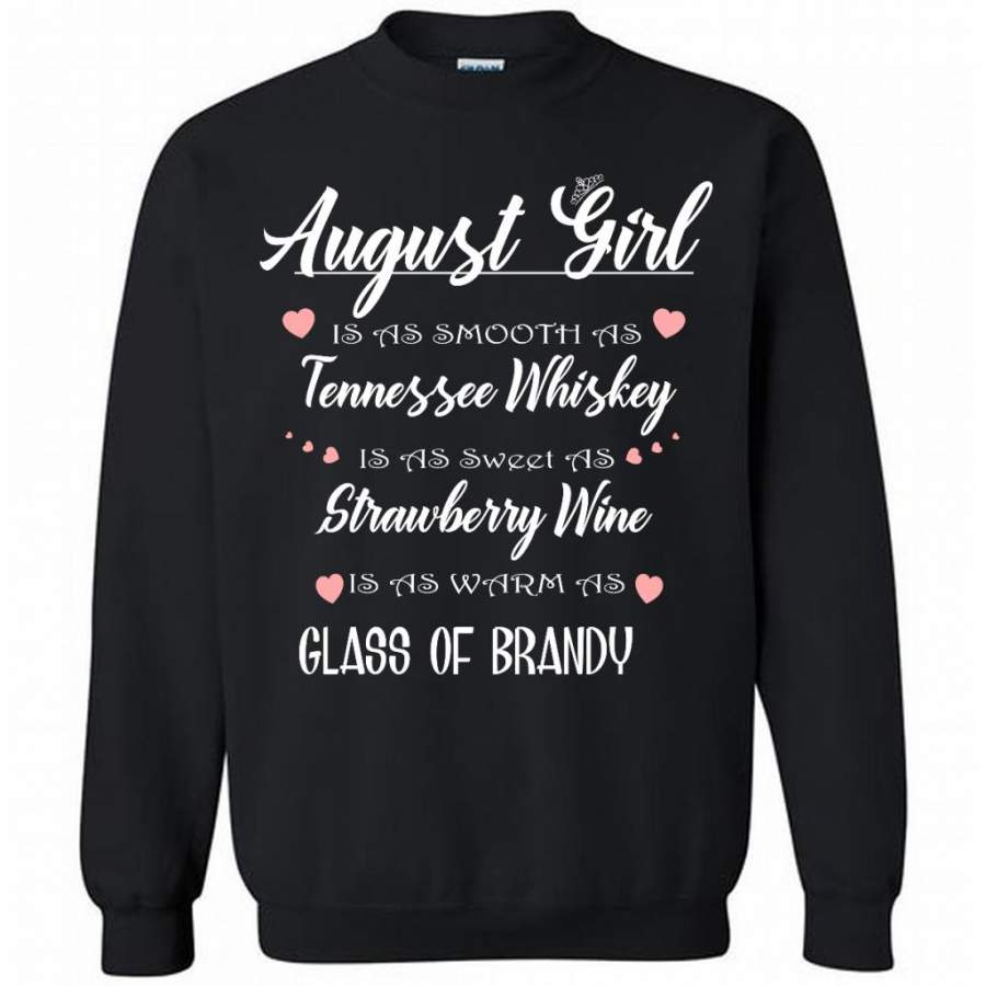 August Girl Is As Smooth As Tennessee Whiskey Is As Sweet As Strawberry Wine As Warm As Glass Of Brandy – Gildan Crewneck Sweatshirt