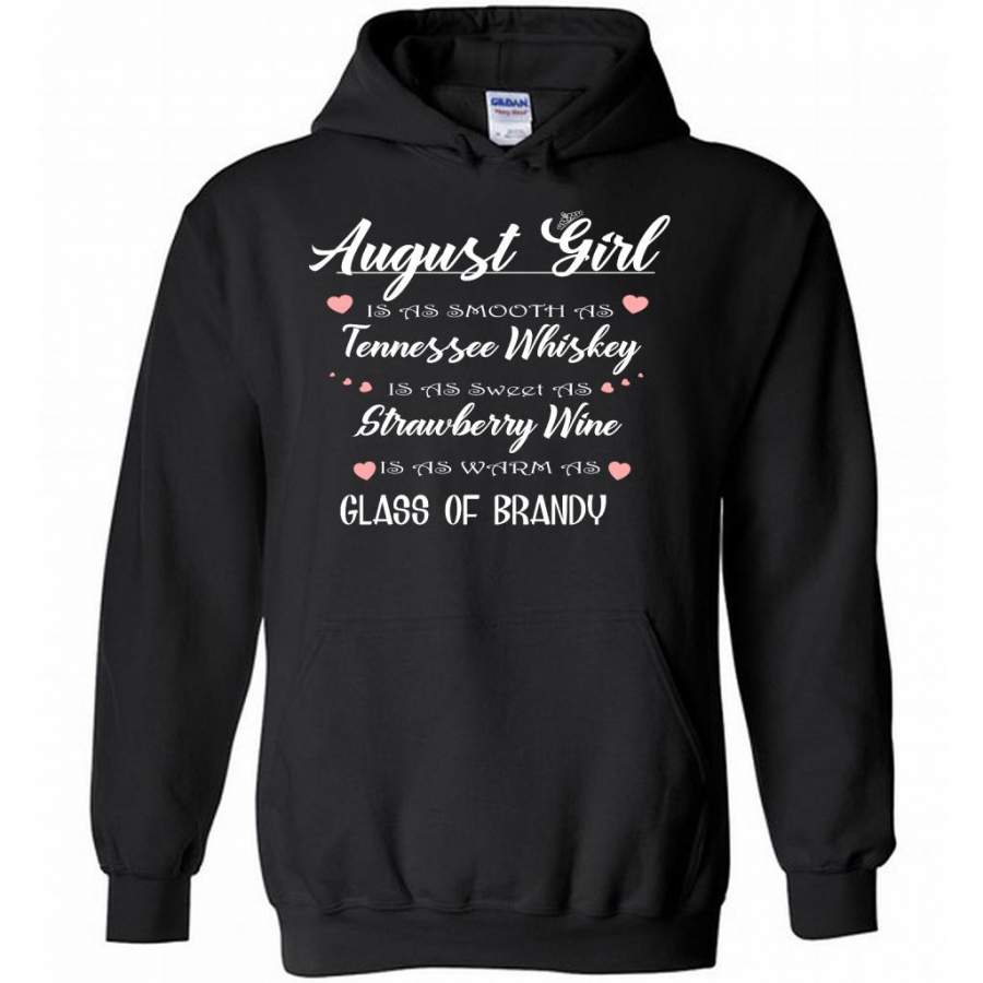 August Girl Is As Smooth As Tennessee Whiskey Is As Sweet As Strawberry Wine As Warm As Glass Of Brandy – Gildan Heavy Blend Hoodie