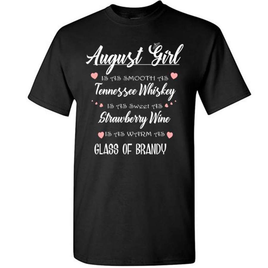 August Girl Is As Smooth As Tennessee Whiskey Is As Sweet As Strawberry Wine As Warm As Glass Of Brandy – Gildan Short Sleeve Shirt