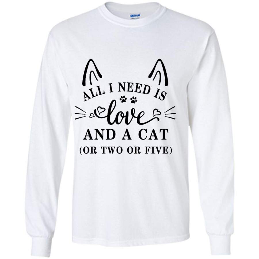 All I Need Is Love And A Cat Or Two Or Five (w) – Gildan Long Sleeve Shirt