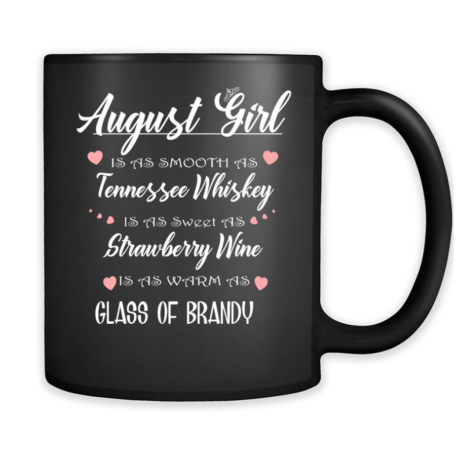 August Girl Is As Smooth As Tennessee Whiskey Is As Sweet As Strawberry Wine As Warm As Glass Of Brandy – Full-Wrap Coffee Black Mug