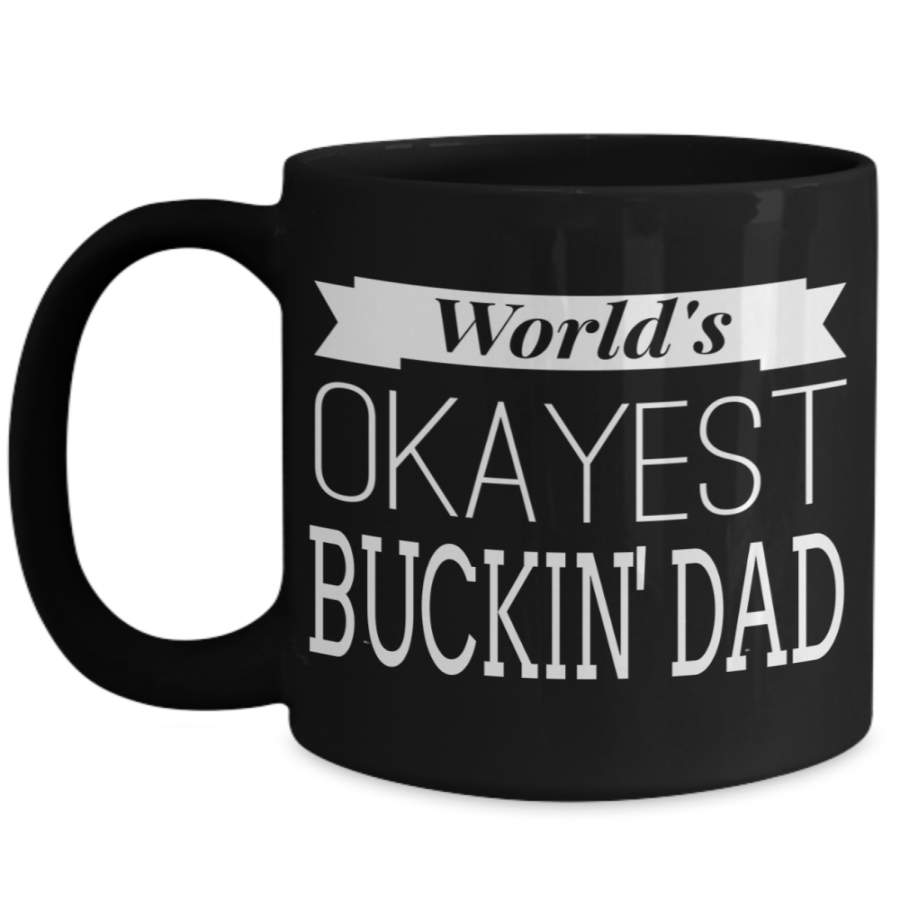 Hunter Mug – Hunting Dad Gifts – 15oz Hunter Coffee Mug – Worlds Okayest Buckin Dad