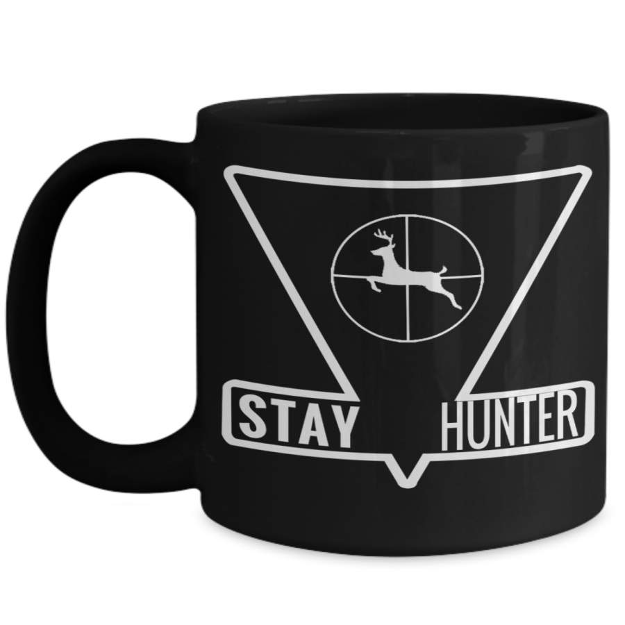 Hunter Mug – Hunting Dad Gifts – 15oz Hunter Coffee Mug – Stay Hunter