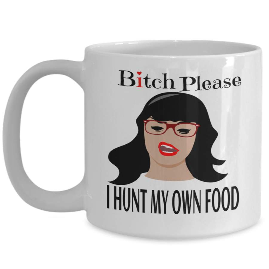 Hunter Mug – Hunting Dad Gifts – 15oz Hunter Coffee Mug – Bitch Please I Hunt My Own Food