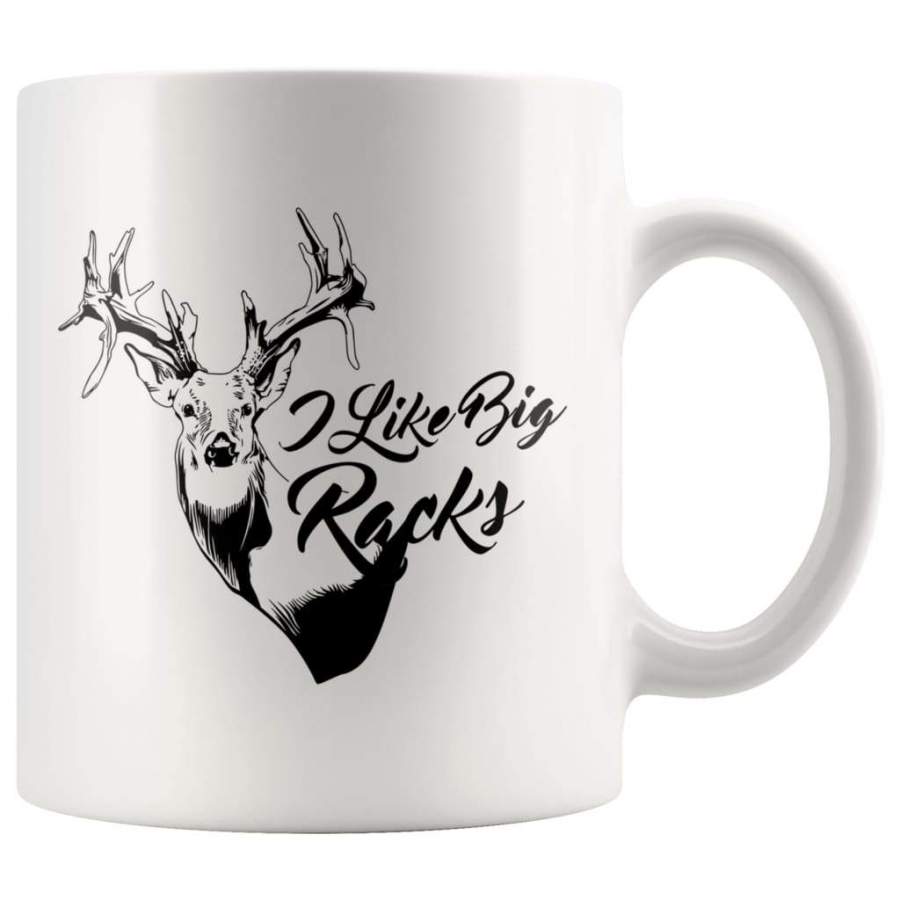 Funny Hunting Mug I Like Big Racks 11oz White Coffee Mugs