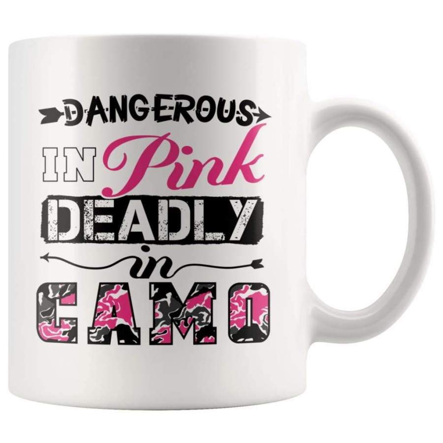 Funny Hunting Mug Dangerous In Pink Deadly In Camo 11oz White Coffee Mugs