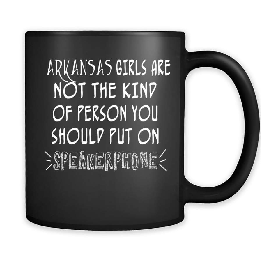 Arkansas Girls Are Not The Kind Of Person You Should Put On Speakerphone – Full-Wrap Coffee Black Mug