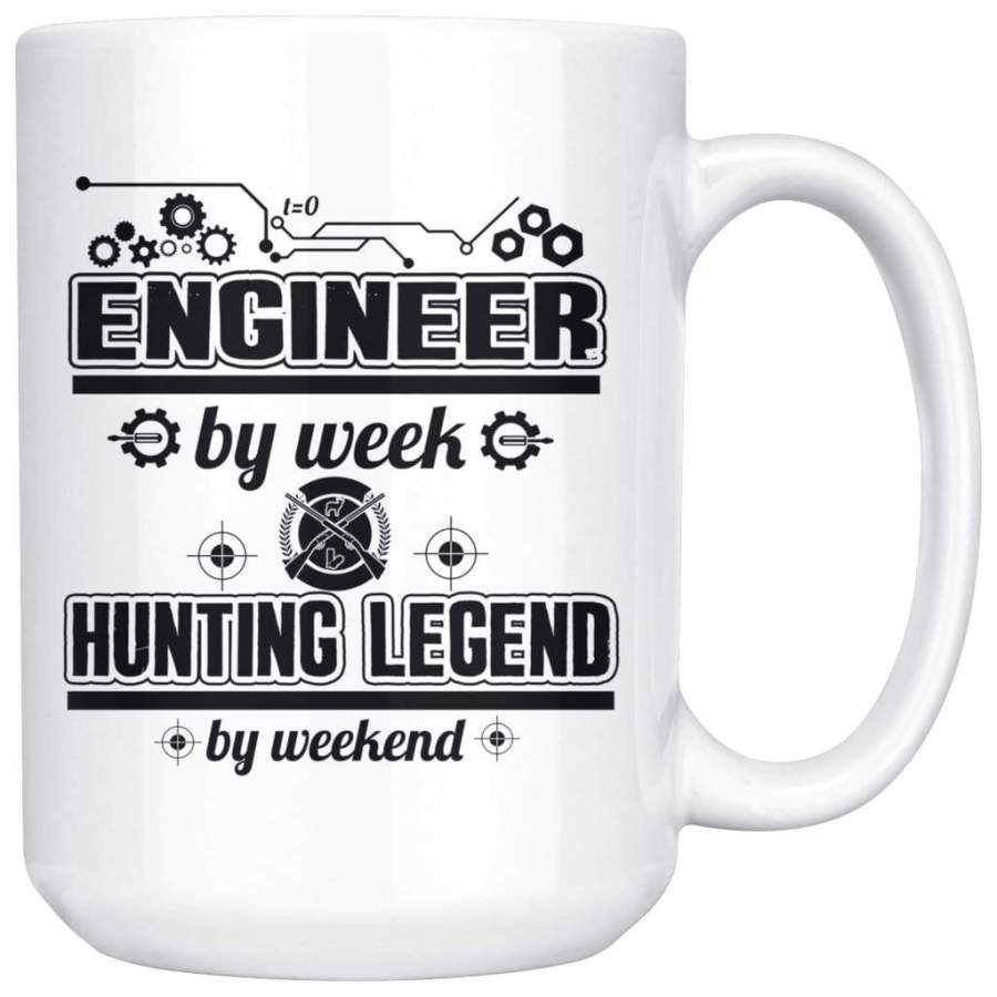 Engineer Mug Engineer By Week Hunting Legend By Weekend 15oz White Coffee Mugs