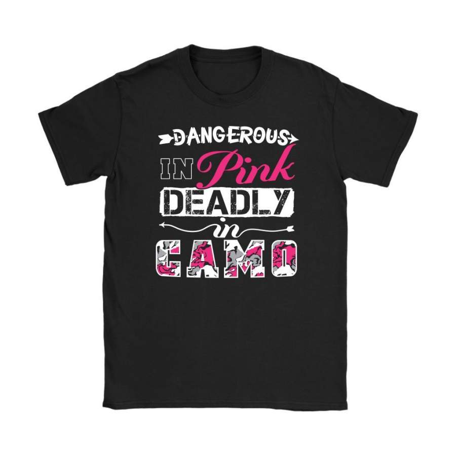 Funny Hunting Tee Dangerous In Pink Deadly In Camo Gildan Womens T-Shirt