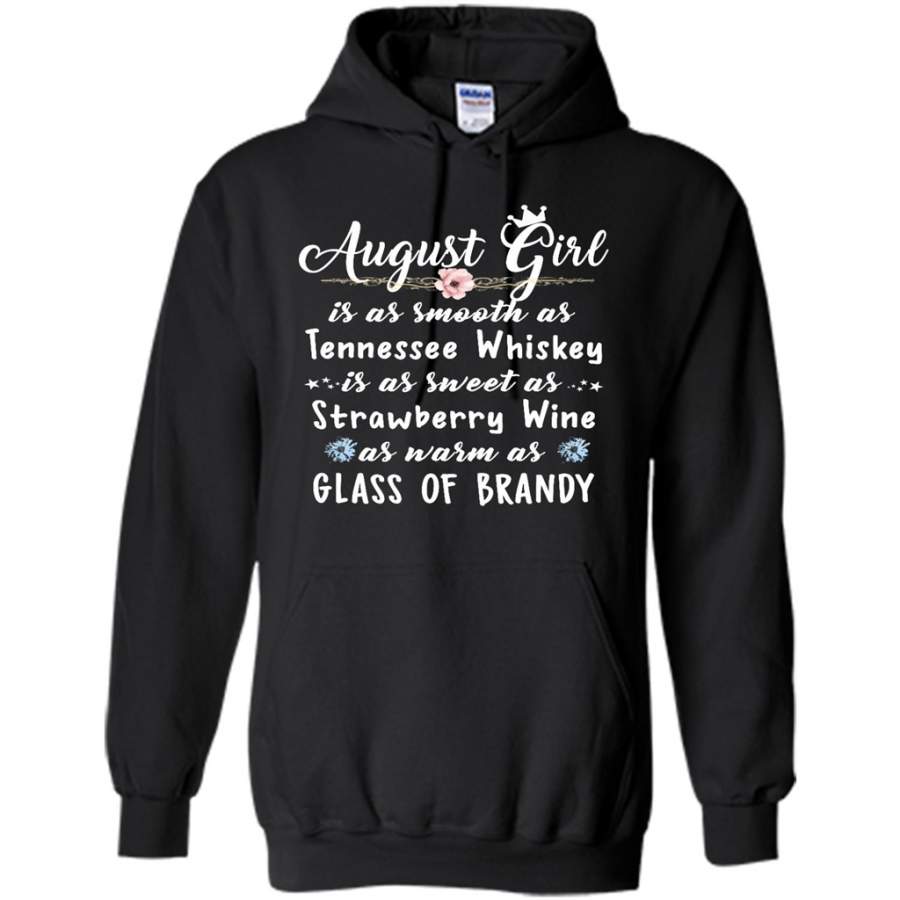 August Girl Is As Smooth As Tennessee Whiskey As Warm As Glass of Brandy – Gildan Heavy Blend Hoodie