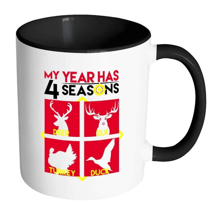 Funny Hunting Mug My Year Has 4 Seasons White 11oz Accent Coffee Mugs