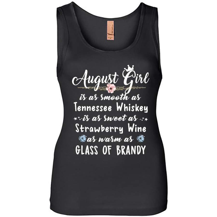 August Girl Is As Smooth As Tennessee Whiskey As Warm As Glass of Brandy – Womens Jersey Tank