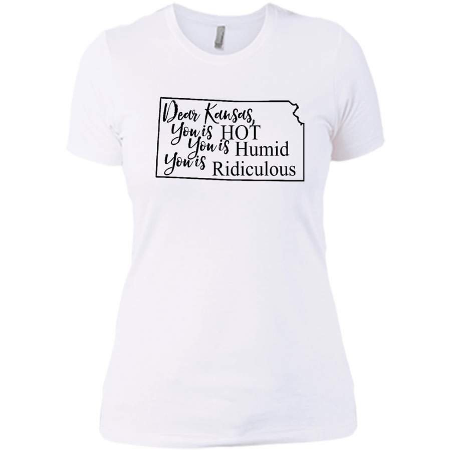 Dear Kansas You is HOT You is Humid You is Ridiculous – District Made Ladies Shirt