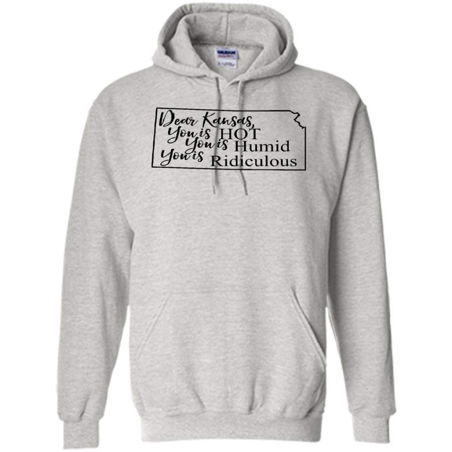 Dear Kansas You is HOT You is Humid You is Ridiculous – Gildan Heavy Blend Hoodie