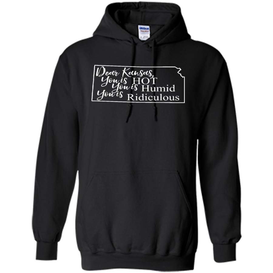 Dear Kansas, You is HOT You is Humid You is Ridiculous – Gildan Heavy Blend Hoodie