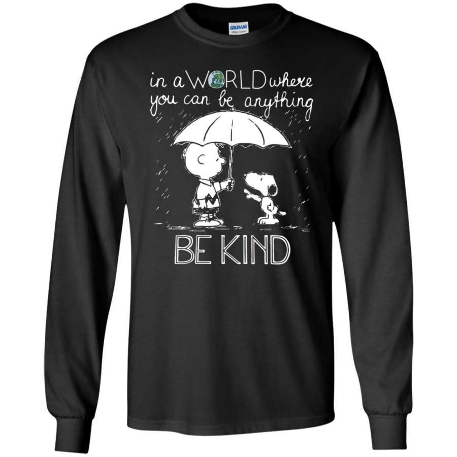 AGR In a world where you can be anything be kind Snoopy Long Sleeve