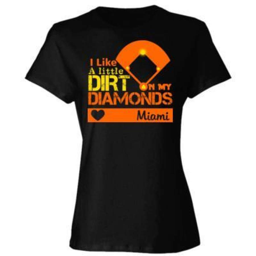 AGR Miami Marlins I Like A Little Dirt On My Diamonds – Ladies’ Cotton T-Shirt