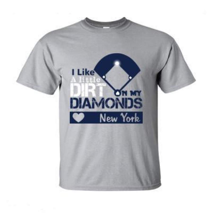 AGR New York Yankees I Like A Little Dirt On My Diamonds – Ultra-Cotton T-Shirt