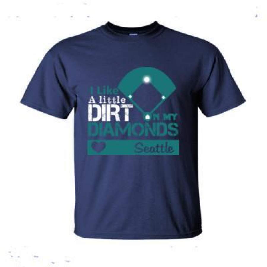 AGR Seattle Mariners I Like A Little Dirt On My Diamonds – Ultra-Cotton T-Shirt