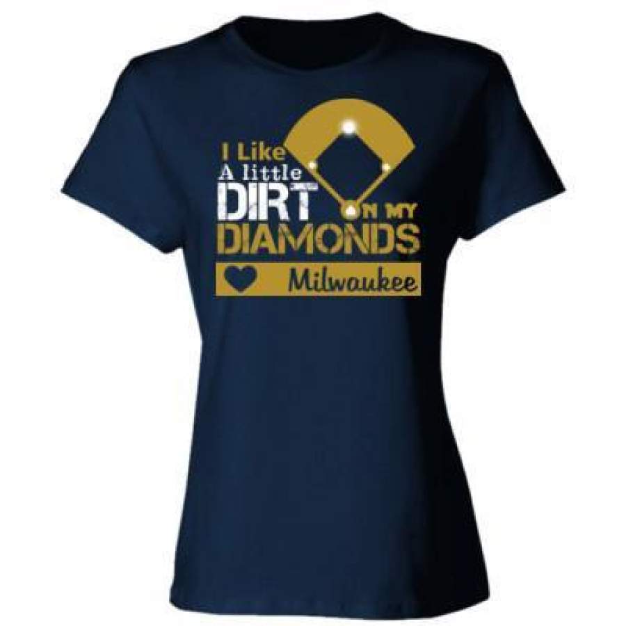 AGR Milwaukee Brewers I Like A Little Dirt On My Diamonds – Ladies’ Cotton T-Shirt