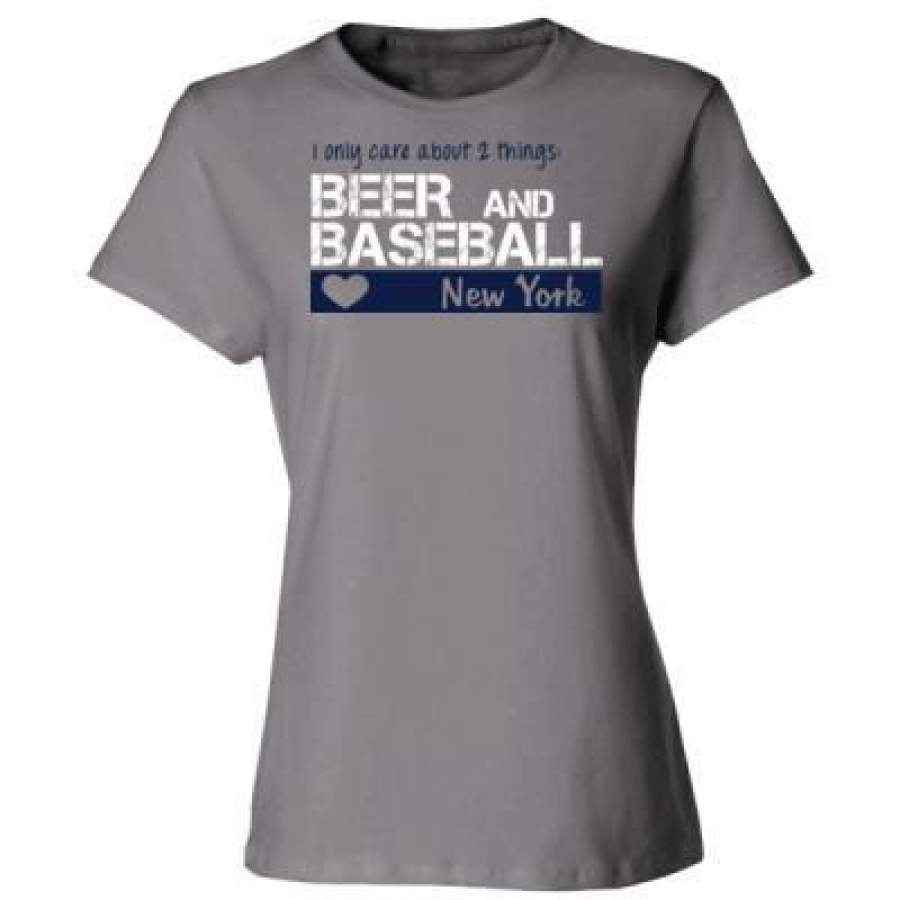 AGR New York Yankees I Only Care About 2 Things Beer And Baseball – Ladies’ Cotton T-Shirt